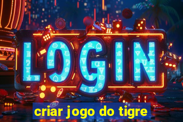 criar jogo do tigre