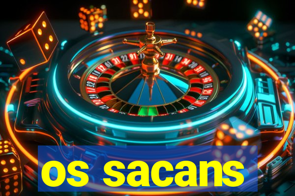 os sacans