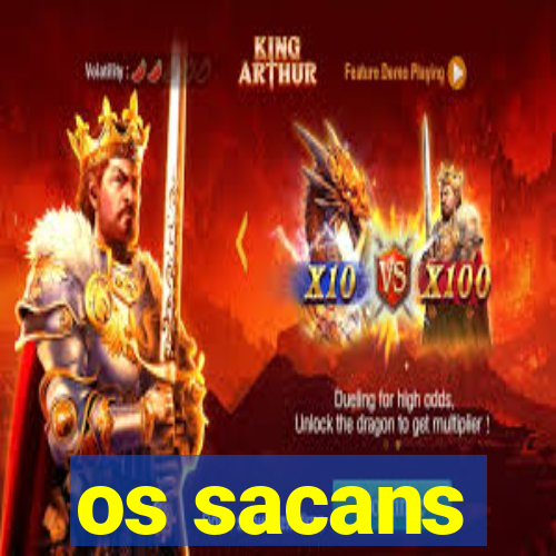 os sacans