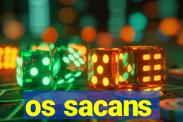 os sacans