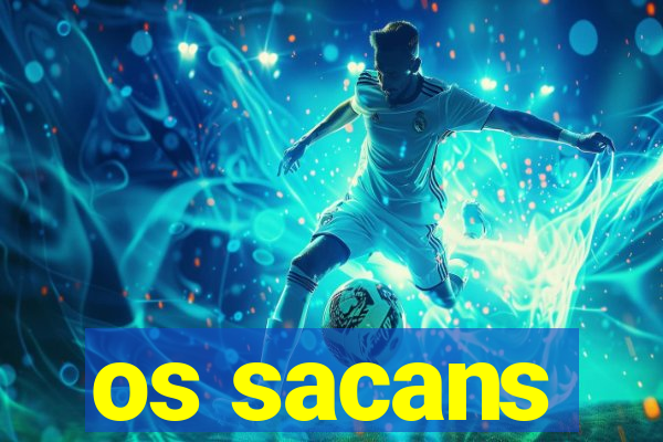 os sacans