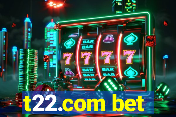 t22.com bet