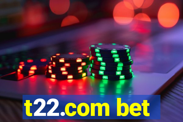 t22.com bet