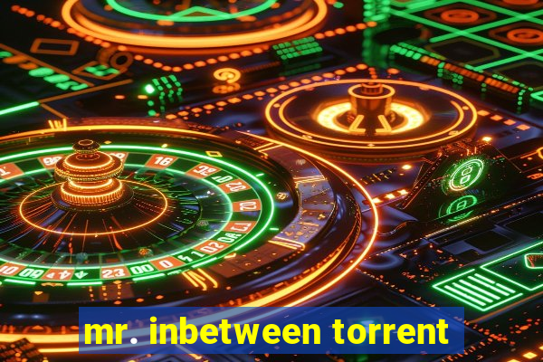 mr. inbetween torrent