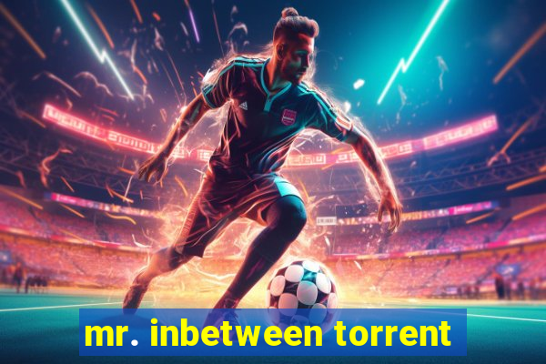 mr. inbetween torrent