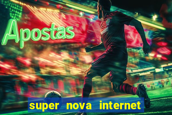 super nova internet 2 via boleto
