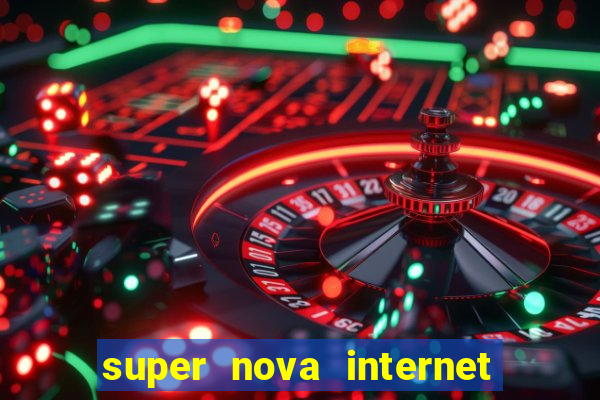 super nova internet 2 via boleto
