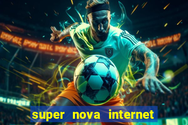 super nova internet 2 via boleto