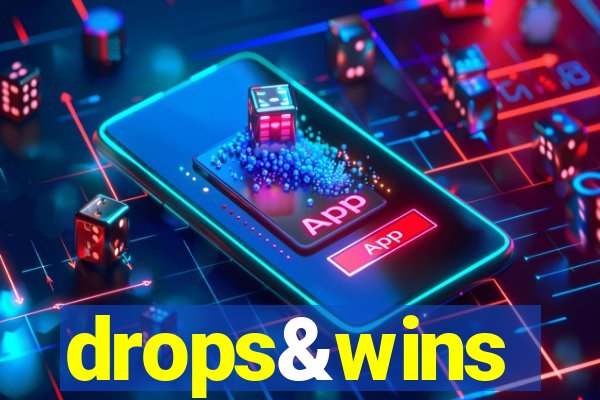 drops&wins