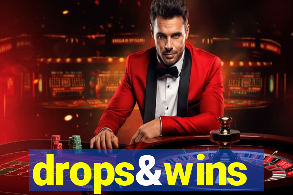 drops&wins