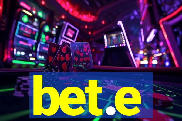 bet.e
