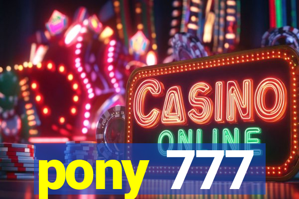 pony 777