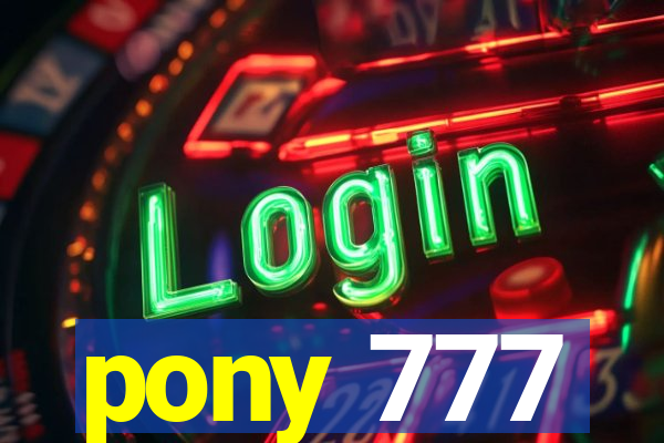 pony 777