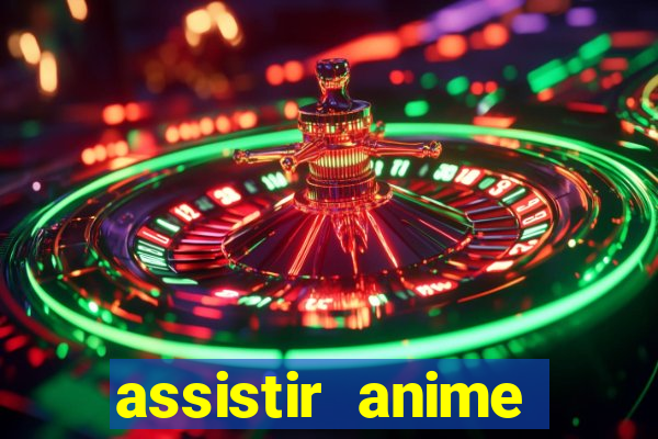 assistir anime online dublado