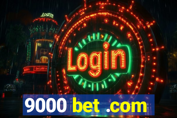 9000 bet .com