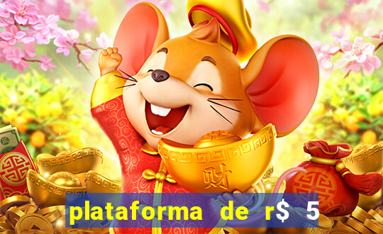 plataforma de r$ 5 jogo do tigrinho