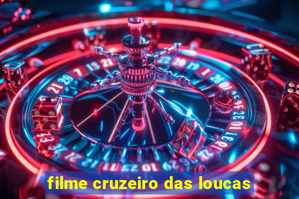 filme cruzeiro das loucas