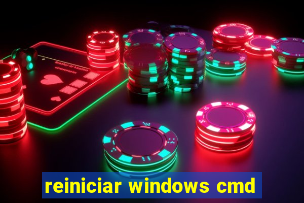 reiniciar windows cmd