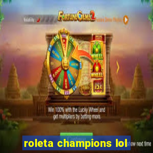 roleta champions lol
