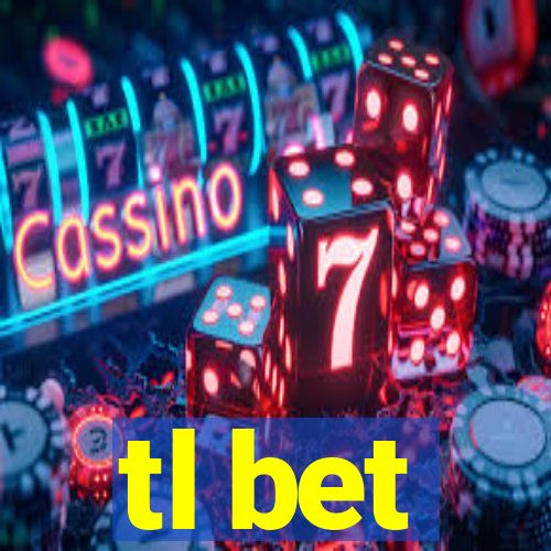 tl bet