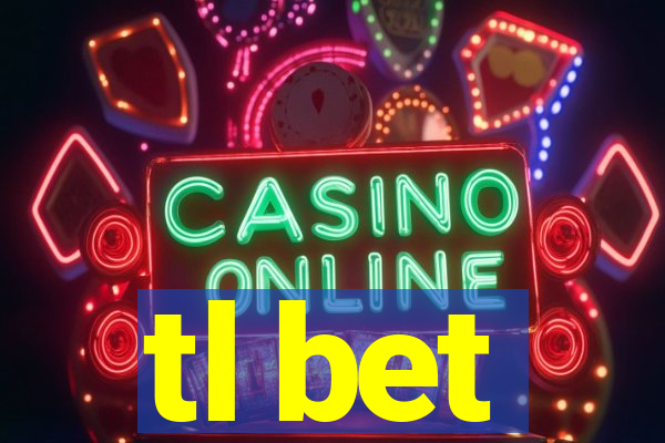 tl bet