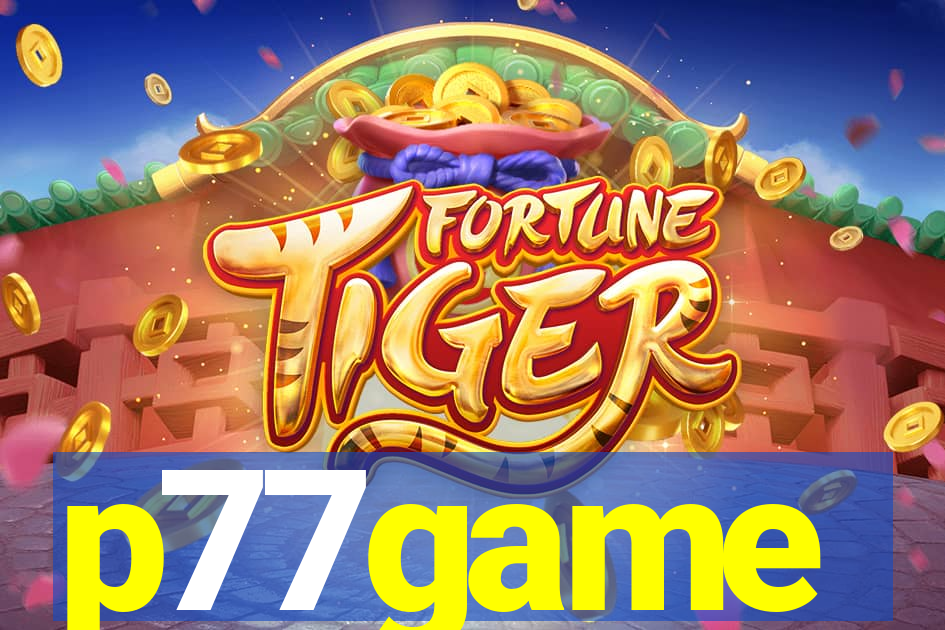 p77game