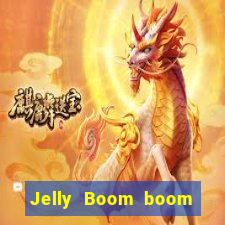 Jelly Boom boom jelly up