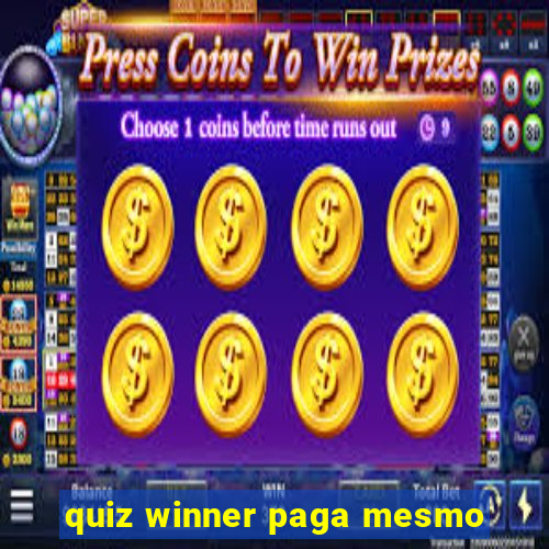 quiz winner paga mesmo