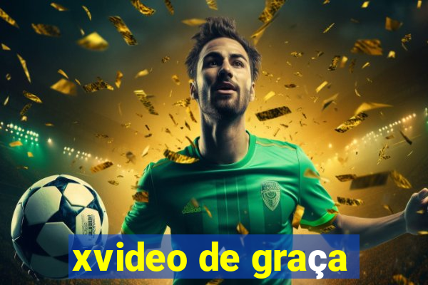 xvideo de graça