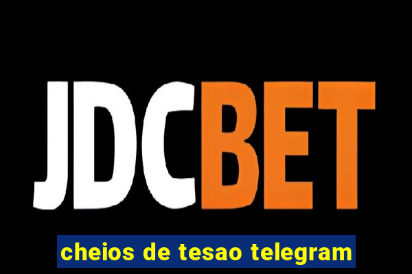 cheios de tesao telegram
