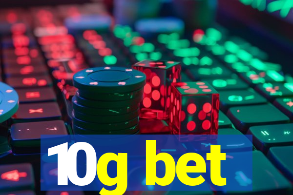 10g bet