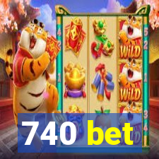 740 bet