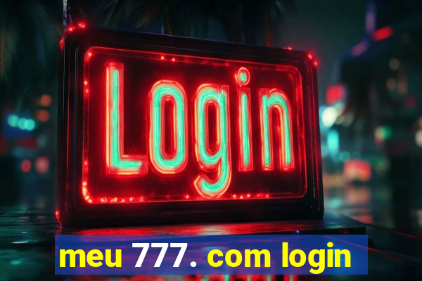 meu 777. com login
