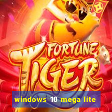 windows 10 mega lite