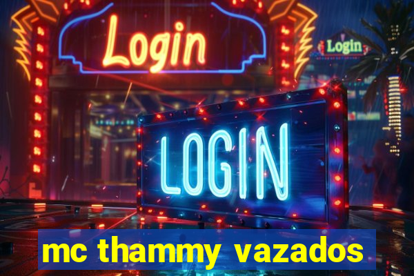mc thammy vazados