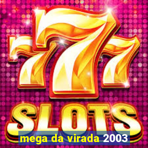 mega da virada 2003