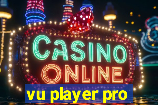 vu player pro