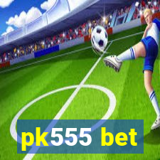 pk555 bet