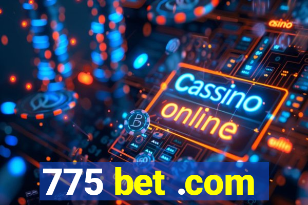 775 bet .com