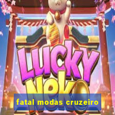 fatal modas cruzeiro