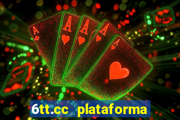 6tt.cc plataforma de jogos
