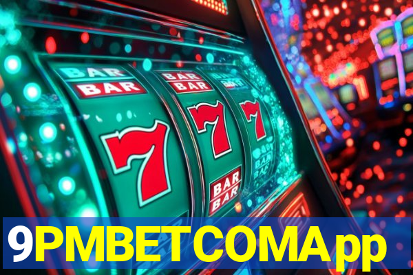 9PMBETCOMApp
