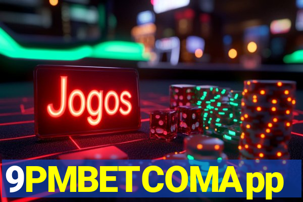 9PMBETCOMApp