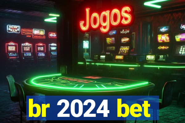 br 2024 bet