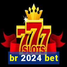 br 2024 bet