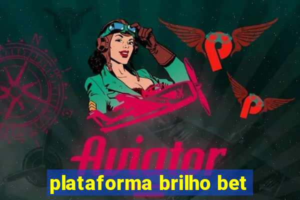 plataforma brilho bet