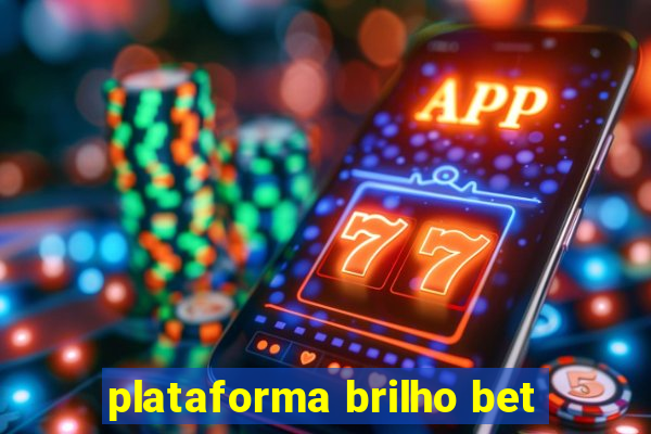 plataforma brilho bet