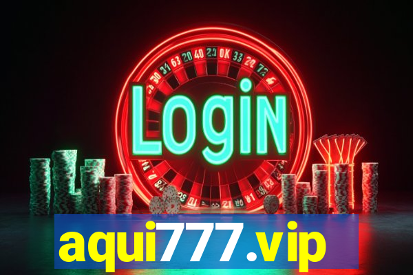 aqui777.vip