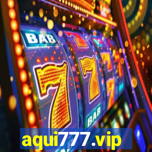 aqui777.vip
