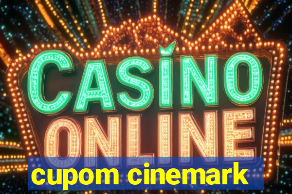 cupom cinemark